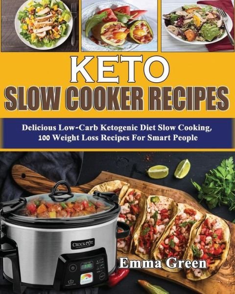 Cover for Emma Green · Keto Slow Cooker Recipes (Pocketbok) (2019)