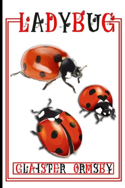 Cover for Glaister G Ormsby II · Ladybug (Paperback Book) (2019)