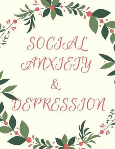 Social Anxiety and Depression Workbook - Yuniey Publication - Books - Independently Published - 9781076026316 - June 25, 2019