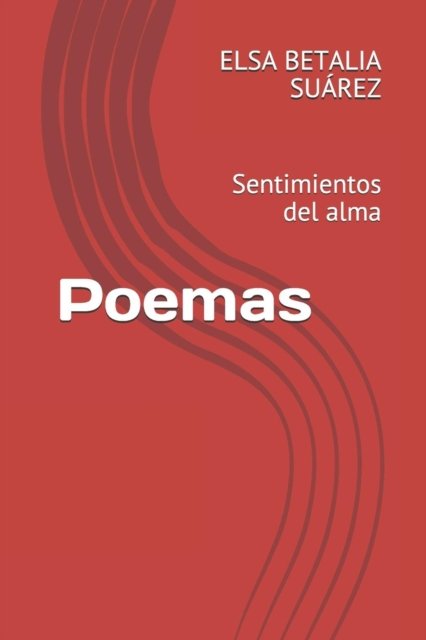 Cover for Suarez Elsa Betalia Suarez · Poemas: Sentimientos del alma (Pocketbok) (2019)