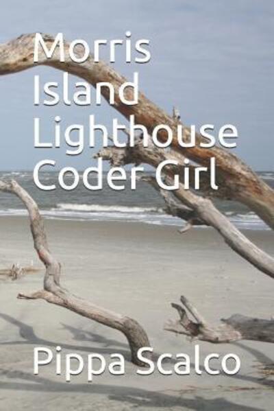 Cover for Pippa Scalco · The Morris Island Lighthouse Coder Girl (Paperback Book) (2019)