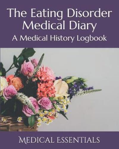 Cover for Medical Essentials · The Eating Disorder Medical Diary (Paperback Bog) (2019)