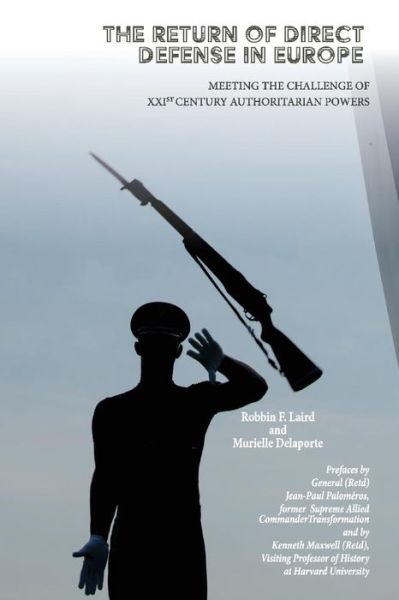 Cover for Robbin Laird · The Return of Direct Defense in Europe: Meeting the 21st Century Authoritarian Challenge (Paperback Book) (2020)