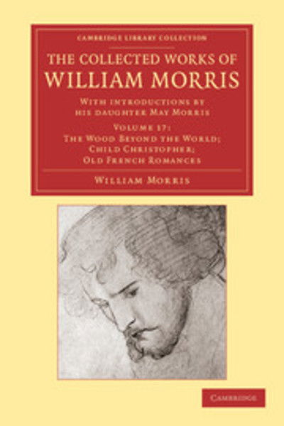 Cover for William Morris · The Collected Works of William Morris: With Introductions by his Daughter May Morris - Cambridge Library Collection - Literary  Studies (Paperback Book) (2012)