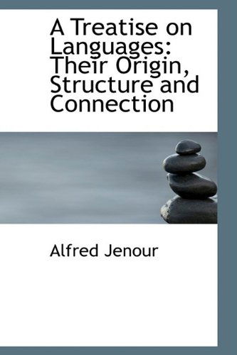 Cover for Alfred Jenour · A Treatise on Languages: Their Origin, Structure and Connection (Paperback Book) (2009)