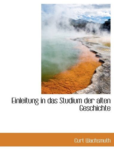 Cover for Curt Wachsmuth · Einleitung in Das Studium Der Alten Geschichte (Paperback Book) (2009)