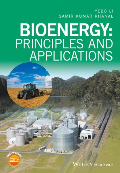 Bioenergy: Principles and Applications - Yebo Li - Books - John Wiley and Sons Ltd - 9781118568316 - April 28, 2017