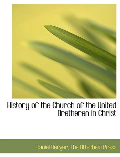 Cover for Daniel Berger · History of the Church of the United Bretheren in Christ (Paperback Book) (2010)