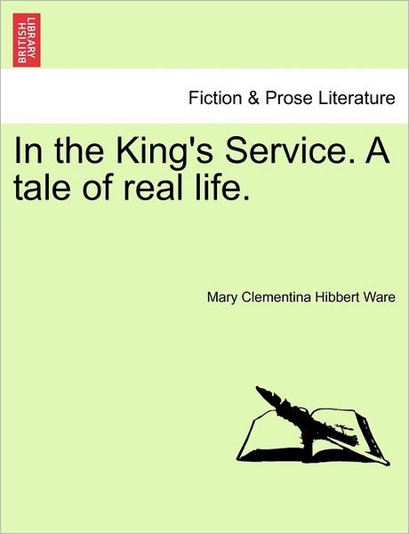 Cover for Mary Clementina Hibbert Ware · In the King's Service. a Tale of Real Life. (Paperback Book) (2011)