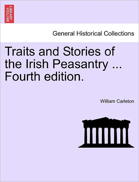 Cover for William Carleton · Traits and Stories of the Irish Peasantry ... Fourth Edition. (Pocketbok) (2011)