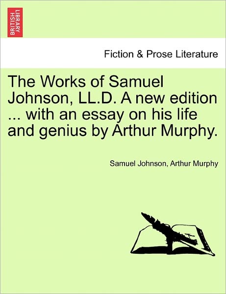 Cover for Samuel Johnson · The Works of Samuel Johnson, Ll.d. a New Edition ... with an Essay on His Life and Genius by Arthur Murphy. (Paperback Book) (2011)