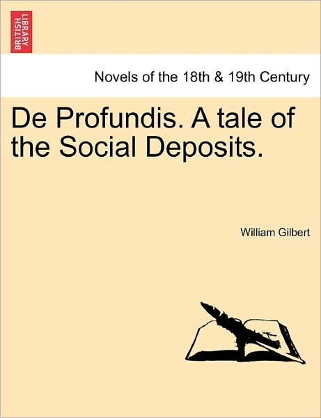 Cover for William Gilbert · De Profundis. a Tale of the Social Deposits. (Paperback Book) (2011)