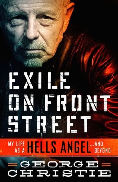 Cover for George Christie · Exile on Front Street: My Life as a Hells Angel . . .  and Beyond (Pocketbok) (2019)