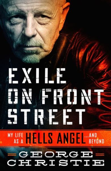 Cover for George Christie · Exile on Front Street: My Life as a Hells Angel . . .  and Beyond (Pocketbok) (2019)