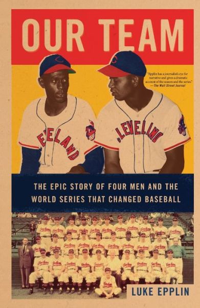 Our Team: The Epic Story of Four Men and the World Series That Changed Baseball - Luke Epplin - Books - St Martins Pr - 9781250266316 - February 22, 2022