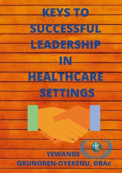 Cover for Yewande Okunoren-Oyekenu · Keys to Successful Leadership in Healthcare Settings (Paperback Bog) (2021)