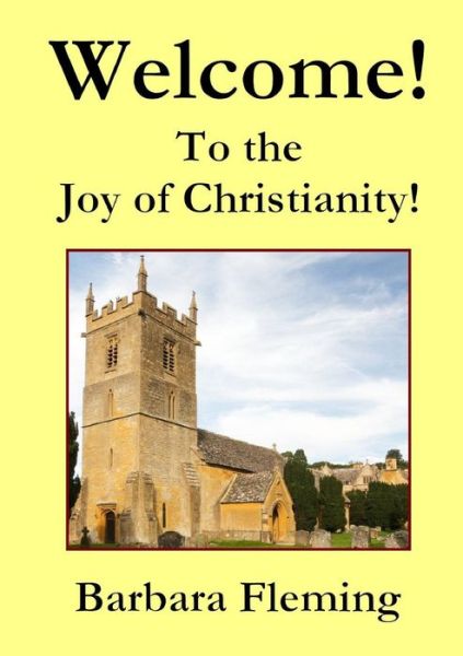 Cover for Barbara Fleming · Welcome! to the Joy of Christianity! (Paperback Book) (2014)