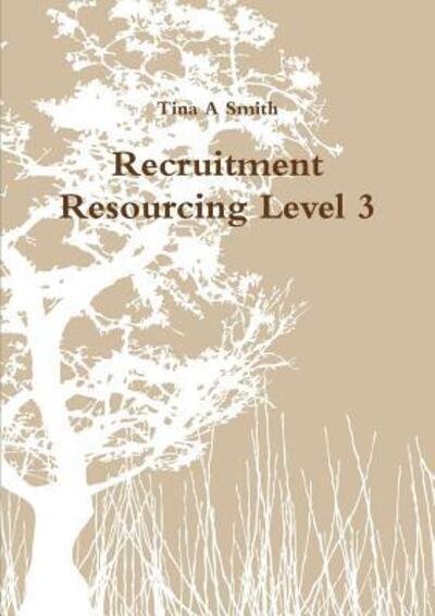 Cover for Tina A Smith · Recruitment Resourcing Level 3 (Paperback Bog) (2016)