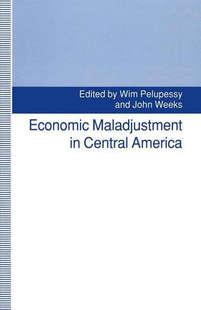 Cover for Wim Pelupessy · Economic Maladjustment in Central America (Paperback Book) [1st ed. 1993 edition] (1993)