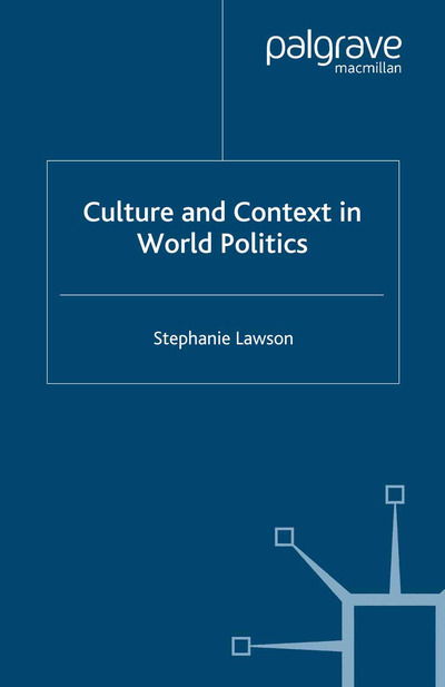 Culture and Context in World Politics - Stephanie Lawson - Books - Palgrave Macmillan - 9781349283316 - 2006