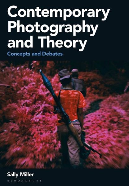 Cover for Sally Miller · Contemporary Photography and Theory: Concepts and Debates (Paperback Book) (2020)