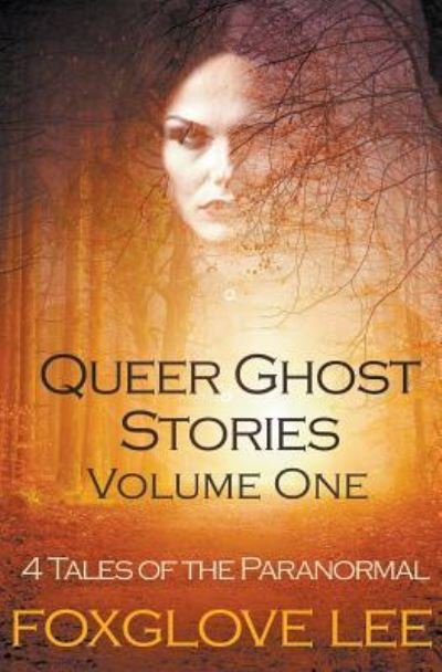 Cover for Foxglove Lee · Queer Ghost Stories Volume One (Paperback Bog) (2019)