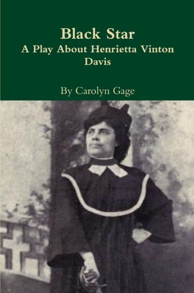 Cover for Carolyn Gage · Black Star: A Play About Henrietta Vinton Davis (Paperback Book) (2017)