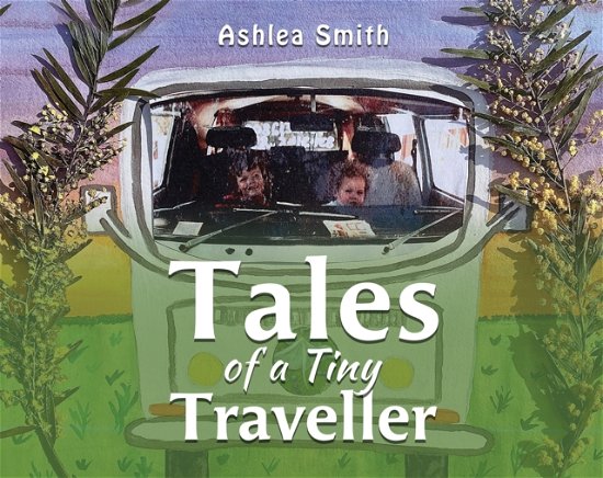 Ashlea Smith · Tales of a Tiny Traveller (Pocketbok) (2024)