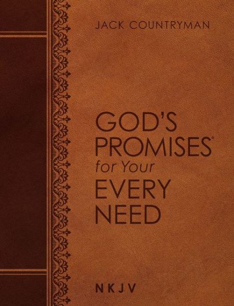 Cover for Jack Countryman · God's Promises for Your Every Need NKJV (Large Text Leathersoft): A Treasury of Scripture for Life - God's Promises® (Lederbuch) (2019)