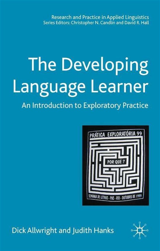 Cover for Dick Allwright · The Developing Language Learner: An Introduction to Exploratory Practice - Research and Practice in Applied Linguistics (Gebundenes Buch) (2008)
