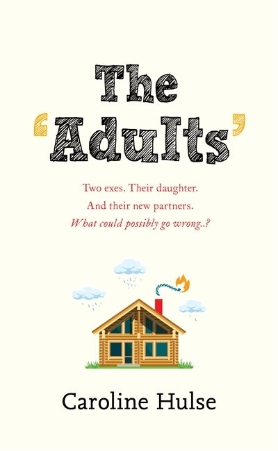 Cover for Caroline Hulse · The Adults: The hilarious and heartwarming read to curl up with this Christmas! (Taschenbuch) (2018)