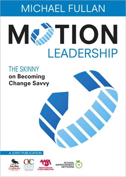 Cover for Michael Fullan · Motion Leadership: The Skinny on Becoming Change Savvy (Paperback Book) [UK Ed. edition] (2009)