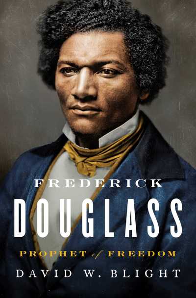 Cover for David W. Blight · Frederick Douglass: Prophet of Freedom (Hardcover Book) (2018)