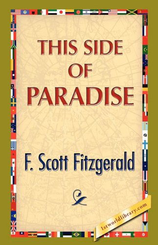 This Side of Paradise - F. Scott Fitzgerald - Kirjat - 1st World Publishing - 9781421888316 - keskiviikko 1. lokakuuta 2008