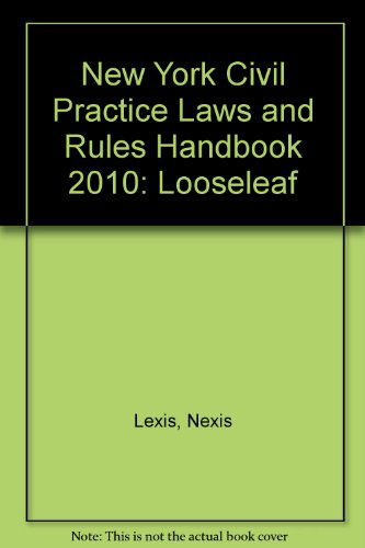 Cover for Nexis Lexis · New York Civil Practice Laws and Rules Handbook 2010: Looseleaf (Spiral Book) (2010)