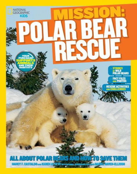 Mission: Polar Bear Rescue: All About Polar Bears and How to Save Them - Mission: Animal Rescue - Nancy Castaldo - Books - National Geographic Kids - 9781426317316 - November 11, 2014