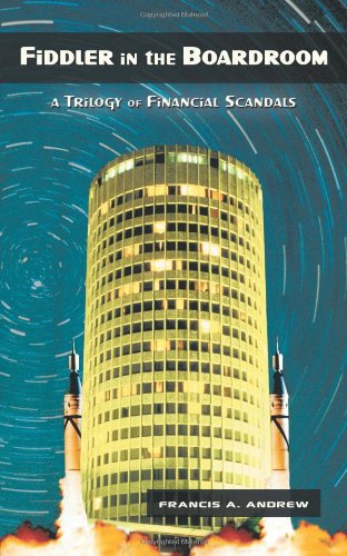 Cover for Francis A. Andrew · Fiddler in the Boardroom: a Trilogy of Financial Scandals (Paperback Book) (2010)