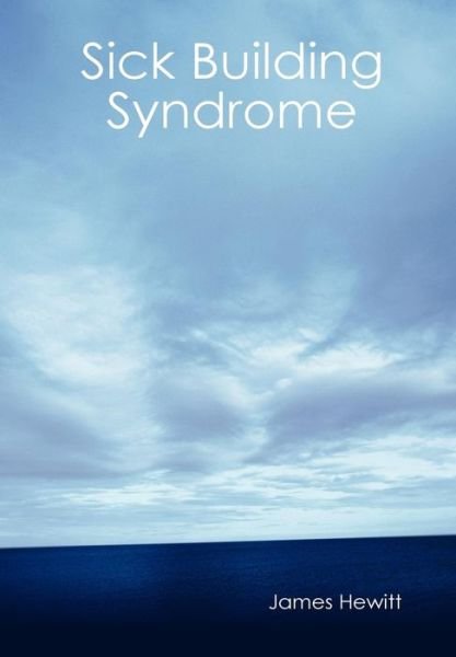 Cover for Hewitt, Rn, James, · Sick Building Syndrome (Innbunden bok) (2007)