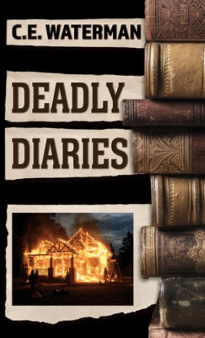 Deadly Diaries - C E Waterman - Books - Thorndike Press Large Print - 9781432877316 - April 22, 2020