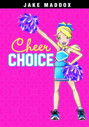 Cover for Jake Maddox · Cheer Choice (Jake Maddox Girl Sports Stories) (Paperback Book) (2014)