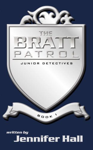 The Bratt Patrol: Book One, Junior Detectives (The Bratt Patrol) - Jennifer Hall - Książki - AuthorHouse - 9781434336316 - 2 października 2007