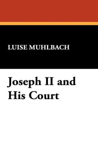 Cover for Louise Muhlbach · Joseph II and His Court (Hardcover Book) (2025)