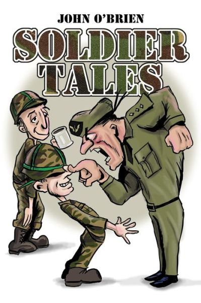 Soldier Tales - John O'brien - Books - Dorrance Publishing - 9781434930316 - June 1, 2014