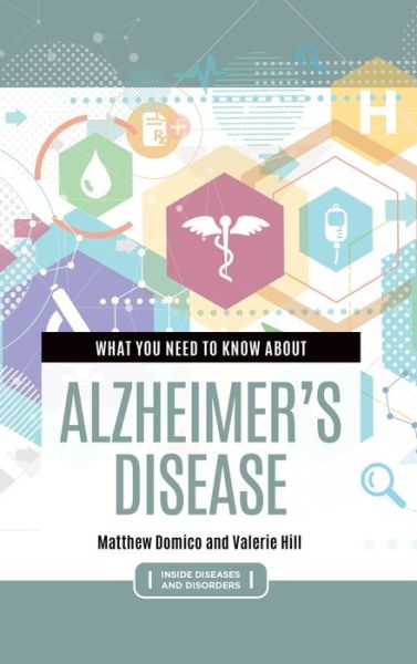 Cover for Matthew Domico · What You Need to Know about Alzheimer's Disease - Inside Diseases and Disorders (Hardcover Book) [Annotated edition] (2022)