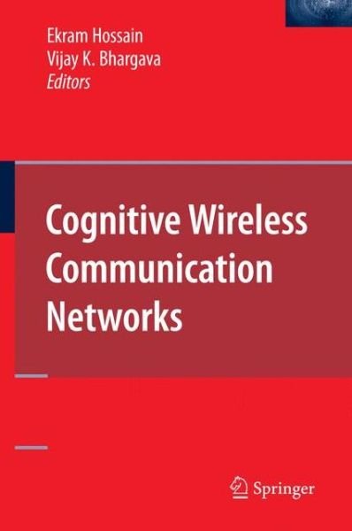 Cover for Ekram Hossain · Cognitive Wireless Communication Networks (Paperback Bog) [Softcover reprint of hardcover 1st ed. 2007 edition] (2010)