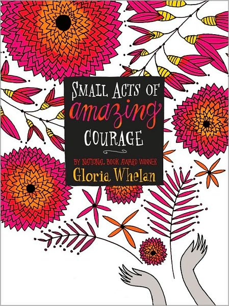 Cover for Gloria Whelan · Small Acts of Amazing Courage (Hardcover Book) (2011)