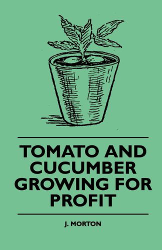 Cover for J. Morton · Tomato and Cucumber Growing for Profit (Paperback Book) (2010)