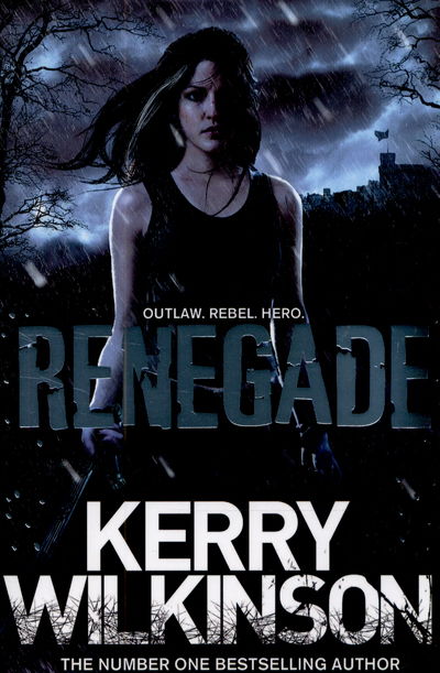 Cover for Kerry Wilkinson · Renegade (The Silver Blackthorn Trilogy Book 2) (N/A) [Main Market Ed. edition] (2019)