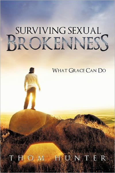 Cover for Thom Hunter · Surviving Sexual Brokenness: What Grace Can Do (Paperback Book) (2010)