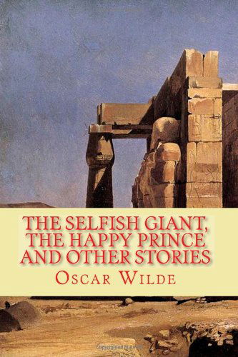 Cover for Oscar Wilde · The Selfish Giant, the Happy Prince and Other Stories (Paperback Book) (2010)